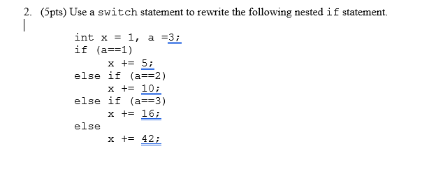 Solved 2. (5pts) Use a switch statement to rewrite the | Chegg.com