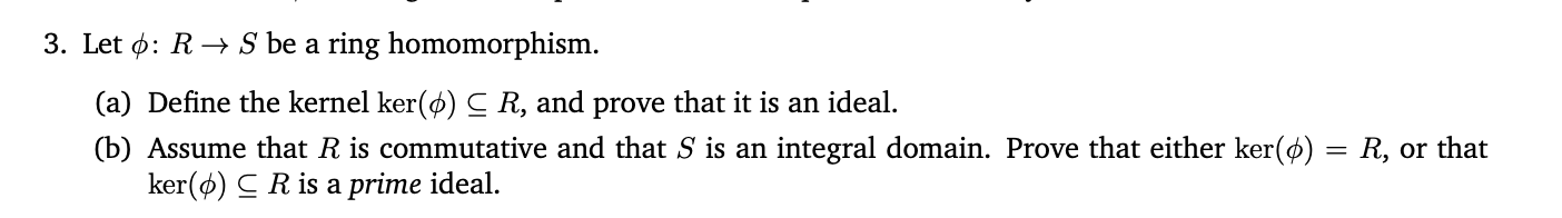 Solved Let φ:R→S ﻿be A Ring Homomorphism.(a) ﻿Define The | Chegg.com