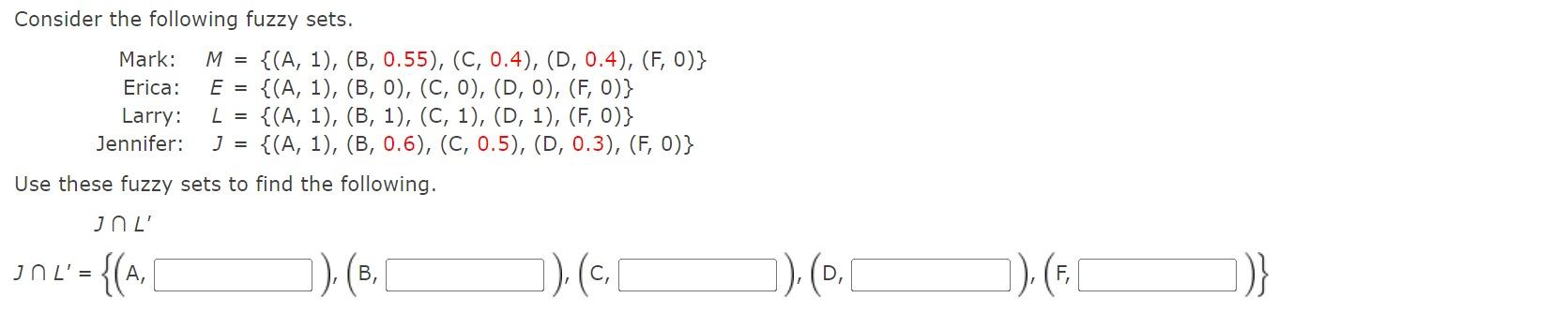 Solved Consider The Following Fuzzy Sets. Use These Fuzzy | Chegg.com