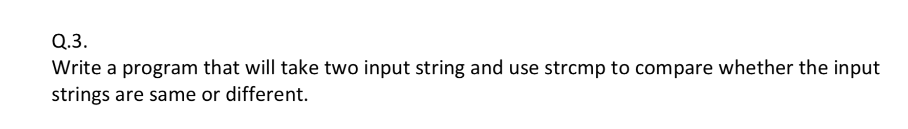 Solved Q.3. Write a program that will take two input string | Chegg.com
