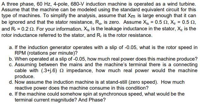 Solved A three phase, 60 Hz, 4-pole, 680-V induction machine | Chegg.com