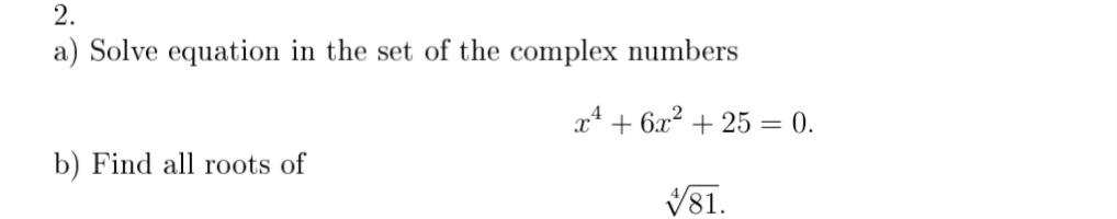 Solved 2. a) Solve equation in the set of the complex | Chegg.com