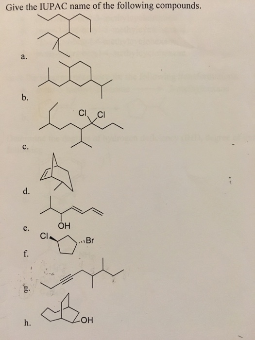 Solved Give The IUPAC Name Of The Following Compounds. B. | Chegg.com