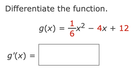 Solved Differentiate the function. g(x) = x2 - - + 4x + 12 | Chegg.com