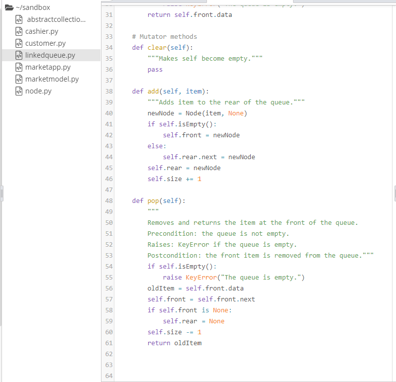 31 return self.front.data 32 33 34 -/sandbox abstractcollectio... cashier.py customer.py linkedqueue.py marketapp.py marketmo