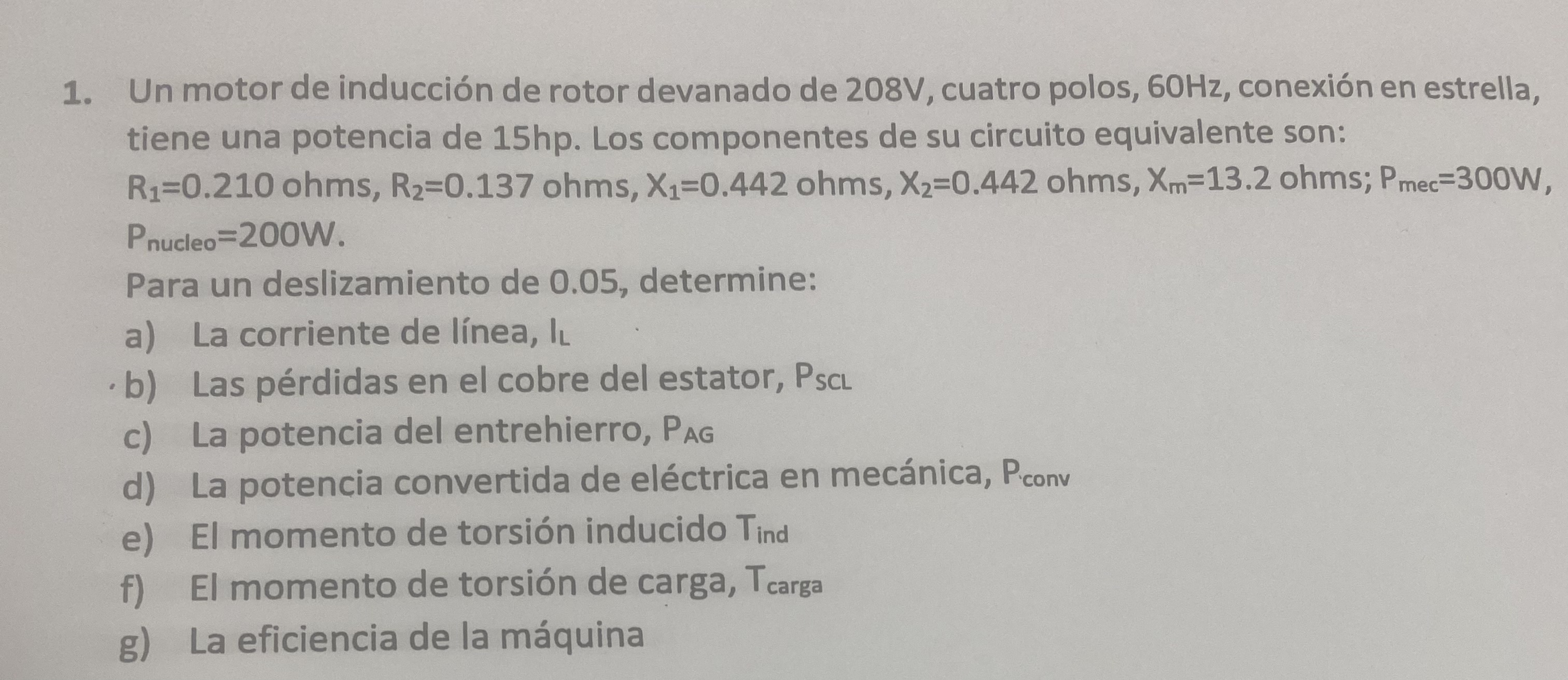 1. Un motor de inducción de rotor devanado de \( 208 \mathrm{~V} \), cuatro polos, \( 60 \mathrm{~Hz} \), conexión en estrell