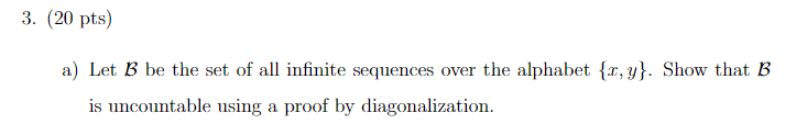 Solved 3. (20 Pts) A) Let B Be The Set Of All Infinite | Chegg.com
