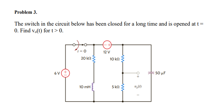 Solved Problem 3. The switch in the circuit below has been | Chegg.com