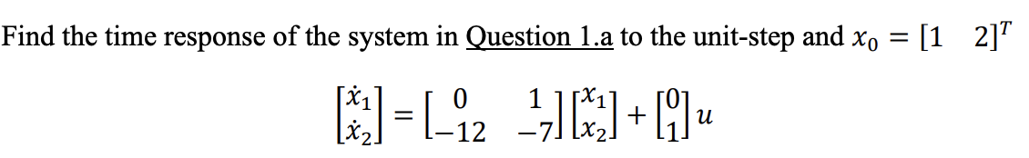 Solved Find the time response of the system in Question 1.a | Chegg.com