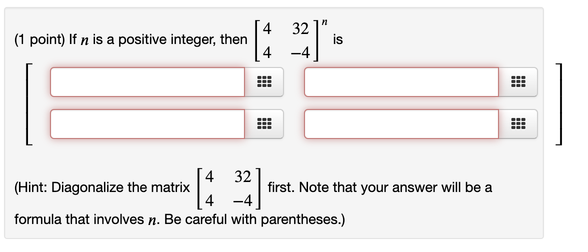 Solved If n is a positive integer, then [4432−4][4324−4]^n | Chegg.com