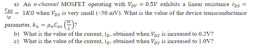 Solved a) An n-channel MOSFET operating with VOV=0.5 V | Chegg.com