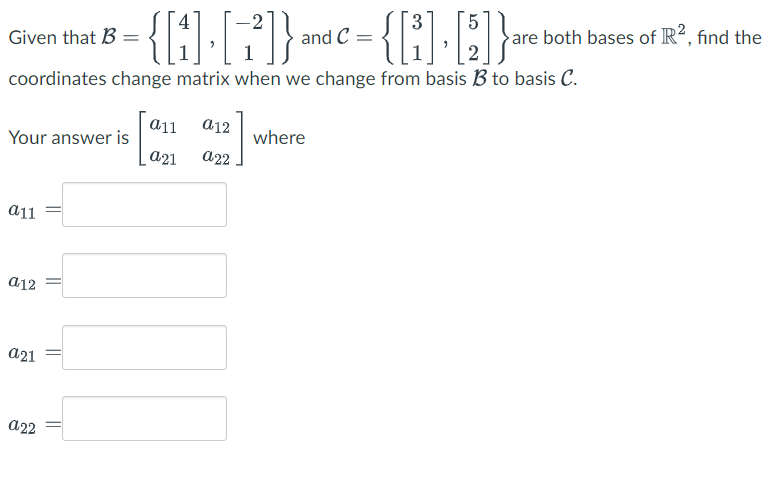 Solved Given That B={[41],[−21]} And C={[31],[52]} Are Both | Chegg.com