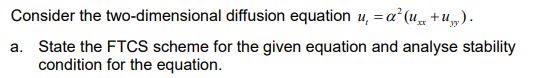 Solved Consider the two-dimensional diffusion equation u, = | Chegg.com