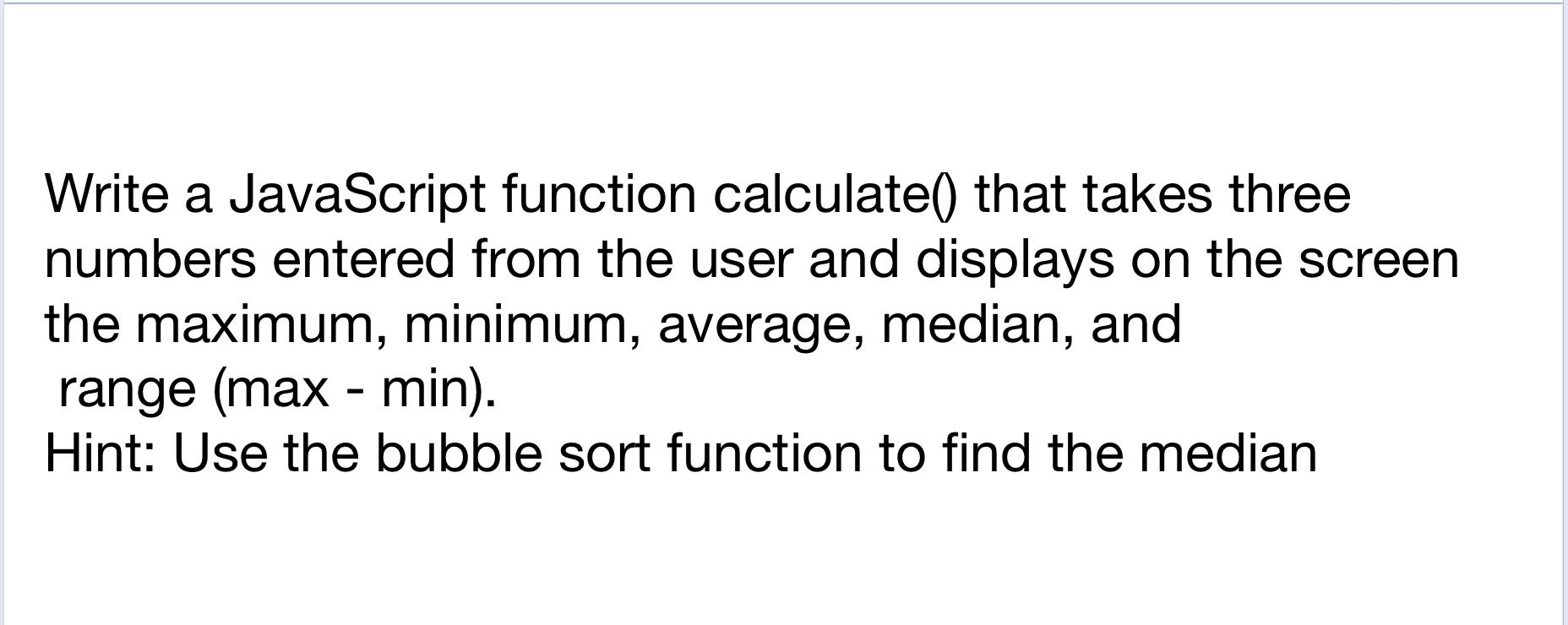 Solved Write a JavaScript function calculate() that takes | Chegg.com