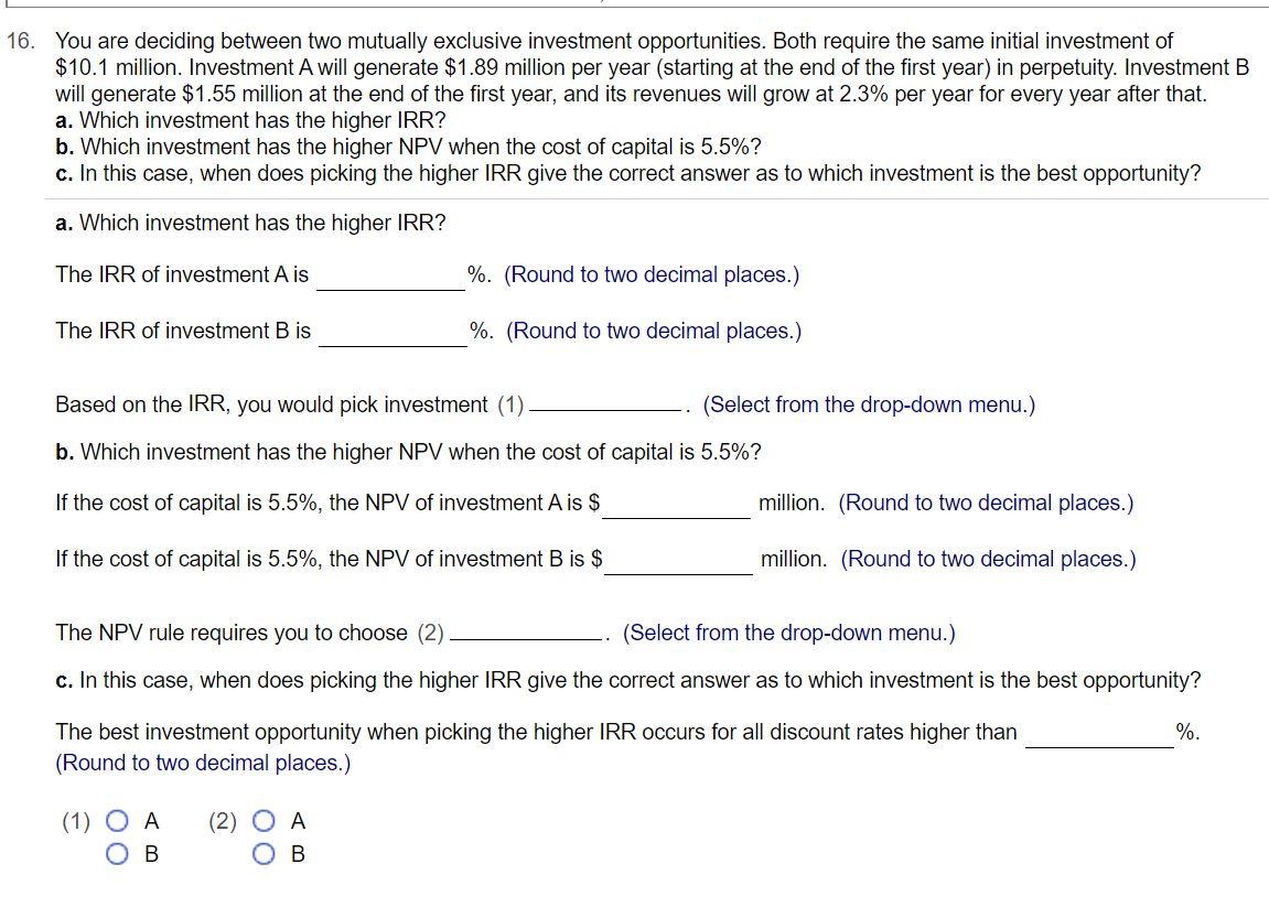 Solved 16. You are deciding between two mutually exclusive | Chegg.com