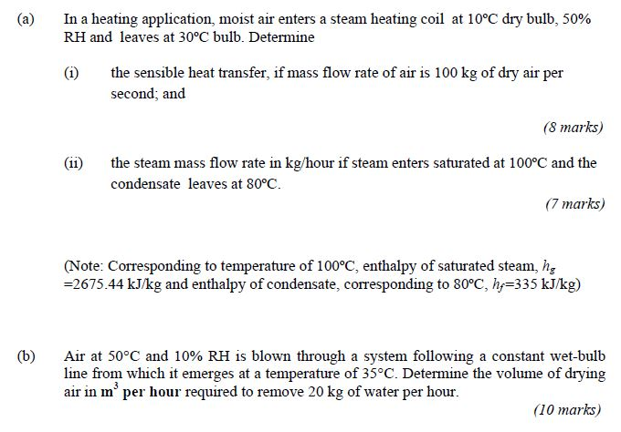 Solved (a) In a heating application, moist air enters a | Chegg.com