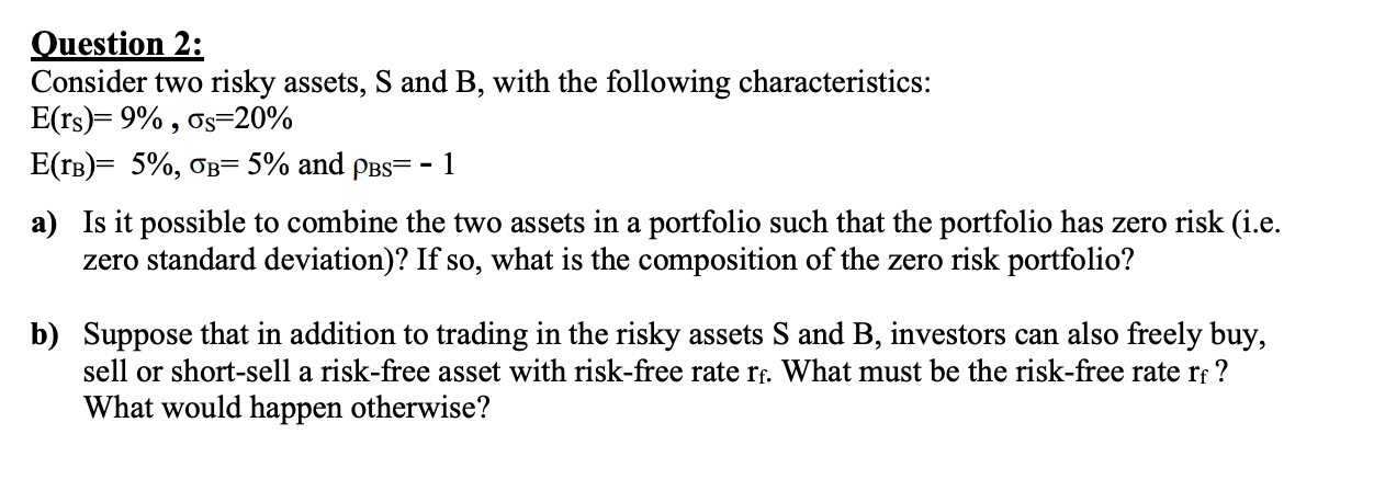 Solved Question 2: Consider Two Risky Assets, S And B, With | Chegg.com