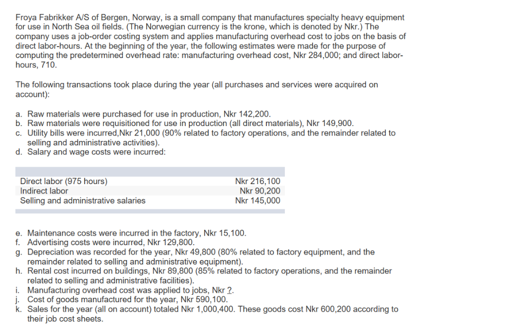 Solved Froya Fabrikker A/S of Bergen, Norway, is a small