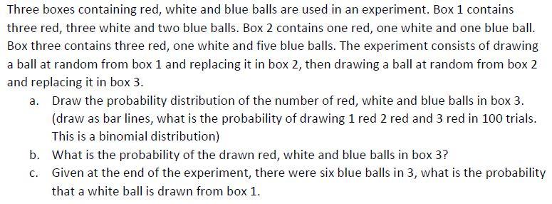 Solved Three Boxes Containing Red, White And Blue Balls Are | Chegg.com