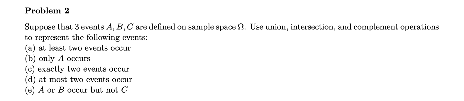 Solved Problem 2 Suppose That 3 Events A, B, C Are Defined | Chegg.com