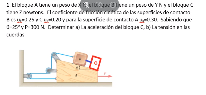 1. El bloque A tiene un peso de \( X \) Mel bloque B tiene un peso de \( Y N \) y el bloque \( C \) tiene \( \mathrm{Z} \) ne