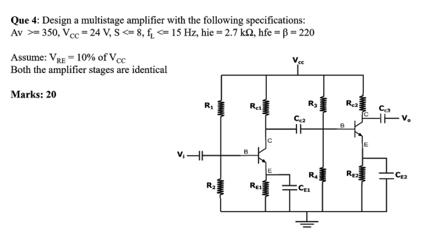 Solved Que 4: Design a multistage amplifier with the | Chegg.com