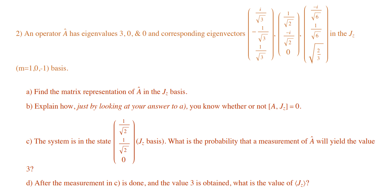 Solved 2 An Operator A Has Eigenvalues 3 0 0 And Corr Chegg Com