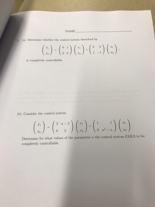 Solved NAME: 5 (a) Determine whether the control system | Chegg.com
