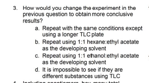 Solved 3. How would you change the experiment in the | Chegg.com