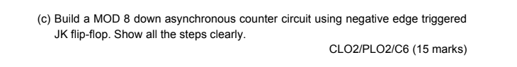 Solved (c) Build a MOD 8 down asynchronous counter circuit | Chegg.com