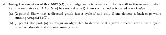4. During the execution of GraphDFS (G), if an edge leads to a vertex v that is still in the recursion stack (i.e., the recur
