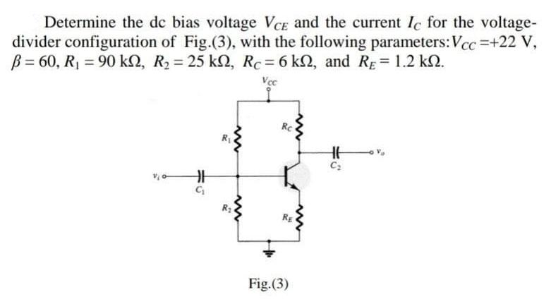 Solved Determine the dc bias voltage Vce and the current Ic | Chegg.com