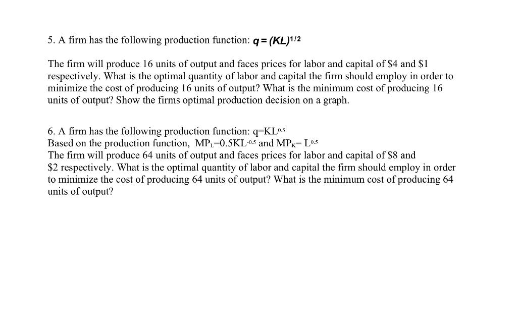 Solved 5. A firm has the following production function: q = | Chegg.com