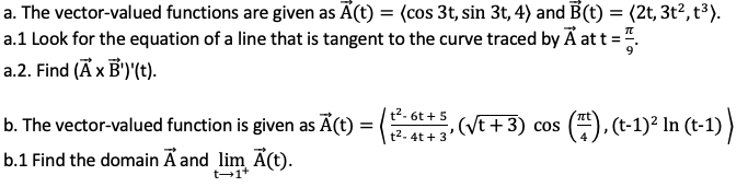 A The Vector Valued Functions Are Given As A T Chegg Com