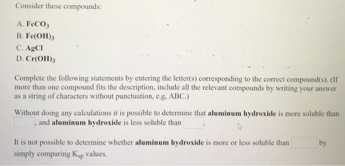 Solved Consider These Compounds A Feco3 B Fe Oh 3 C Agci Chegg Solved Consider These Compounds A Feco3 B Fe Oh 3 C Agci Chegg
