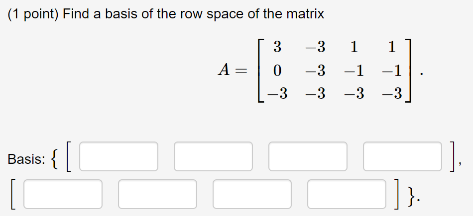 Solved 1 point) Find a basis of the row space of the | Chegg.com