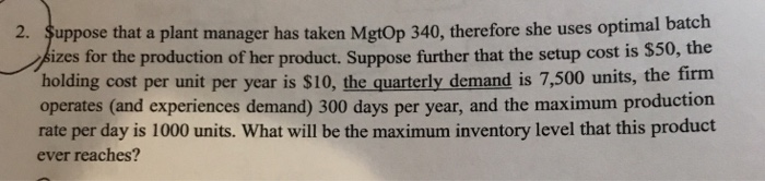 Solved 2. Suppose that a plant manager has taken MgtOp 340, | Chegg.com