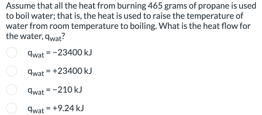 Solved Assume that all the heat from burning 465 grams of | Chegg.com