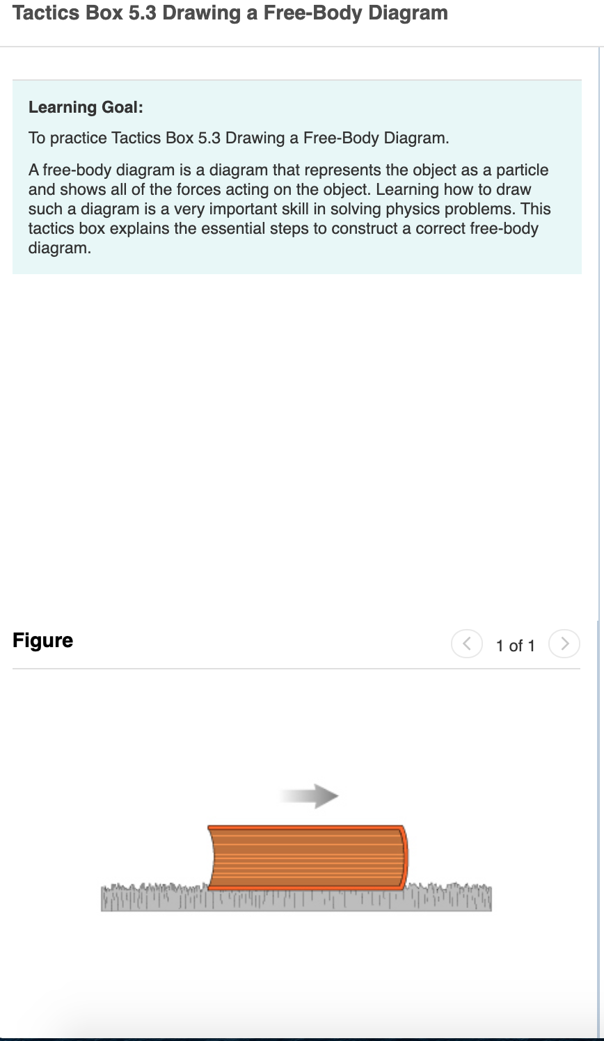 Solved Tactics Box 5 3 Drawing A Free Body Diagram Learni Chegg Com