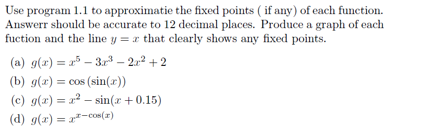 Use program 1.1 to approximatie the fixed points ( if | Chegg.com