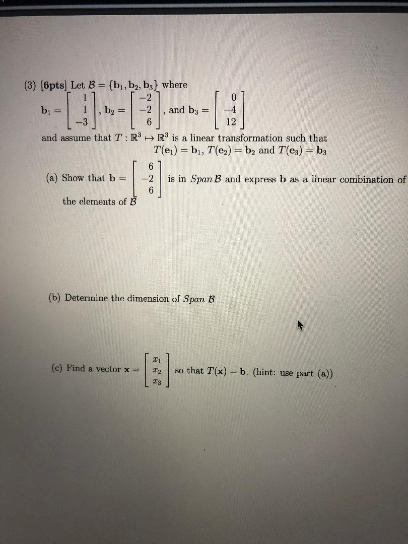 Solved (3) [6pts) Let B = {bı, B2, Bz} Where 1 -3 B = 1, B2 | Chegg.com