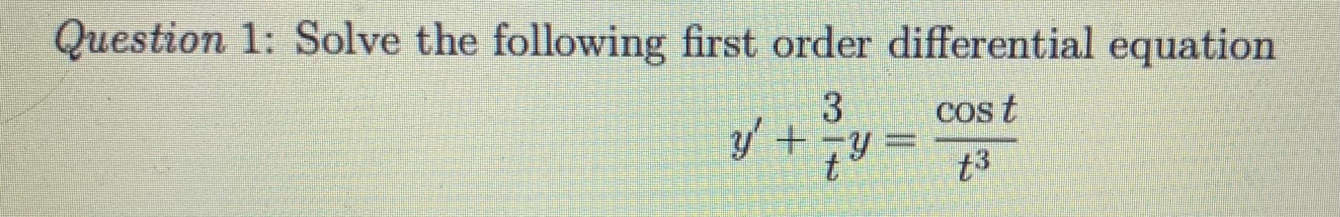Solved Question 1: Solve the following first order | Chegg.com