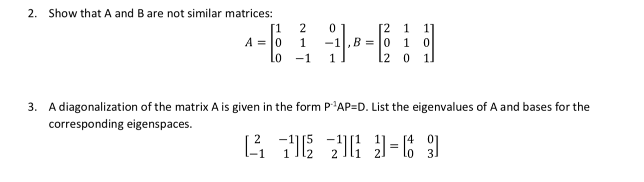 Solved 2. Show that A and B are not similar matrices: [1 A = | Chegg.com