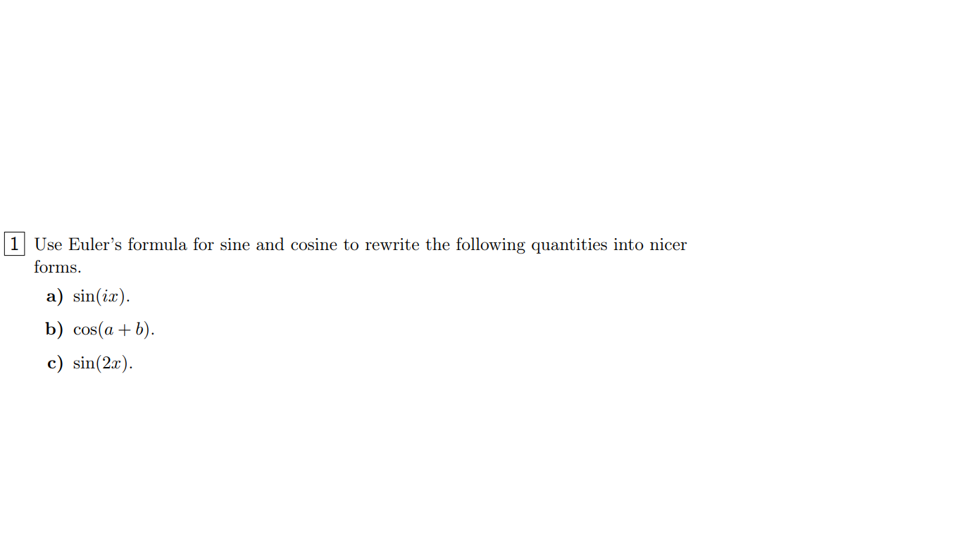 Solved Use Euler's formula for sine and cosine to rewrite