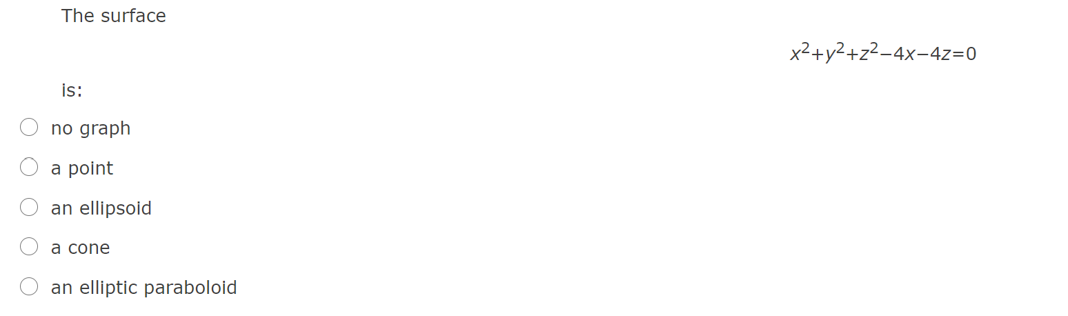 Solved The Surface X2 Y2 Z2 4x 4z 0 Is No Graph A Point An Chegg Com