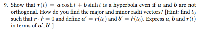 Solved 9. Show that r(t)=acosht+bsinht is a hyperbola even | Chegg.com