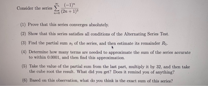 Solved Consider the series (-1)n (2n +1)3 no (1) Prove that | Chegg.com