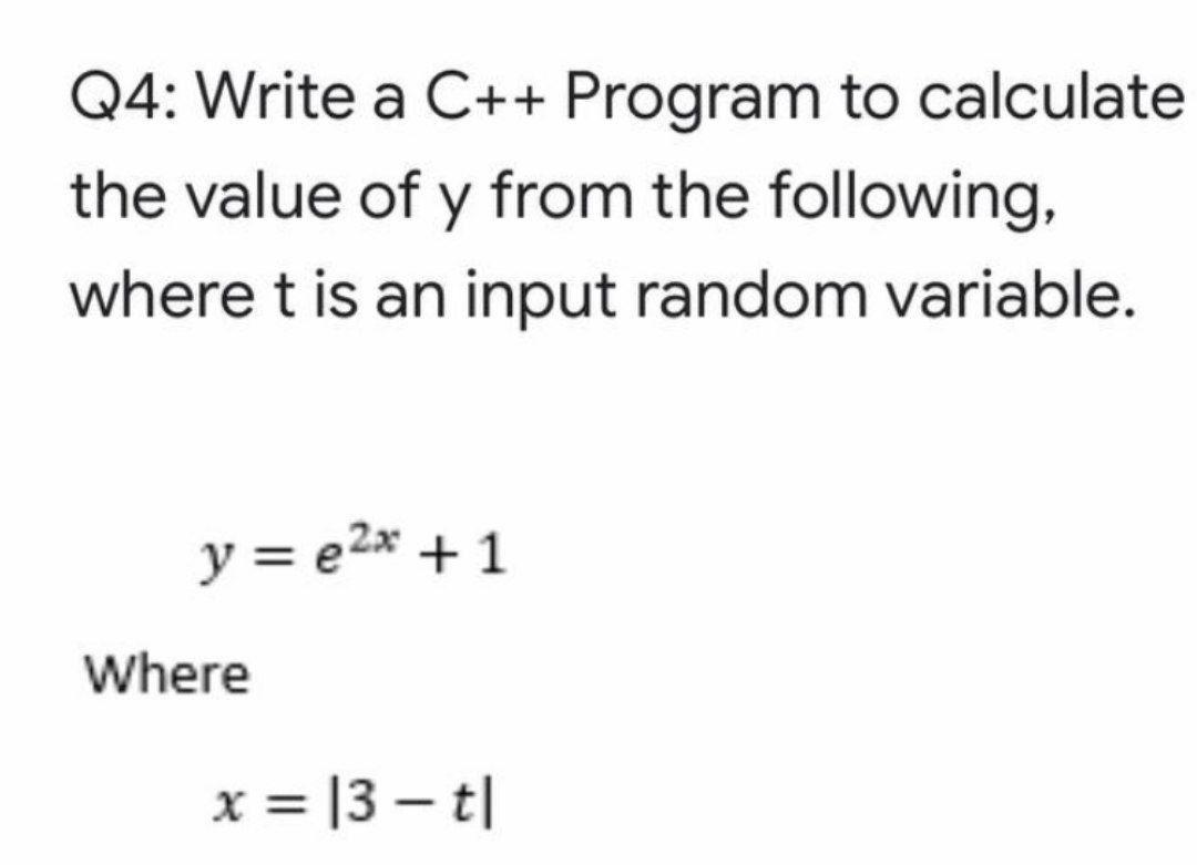 Solved Q4: Write a C++ Program to calculate the value of y | Chegg.com