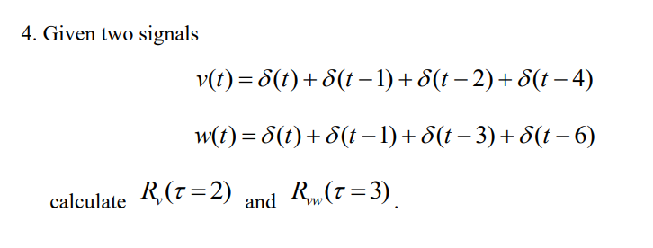 Solved 4. Given two signals | Chegg.com