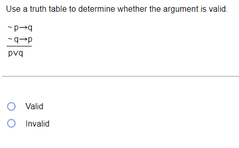 Solved Use a truth table to determine whether the argument | Chegg.com